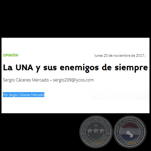 LA UNA Y SUS ENEMIGOS DE SIEMPRE - Por SERGIO CÁCERES MERCADO - Lunes, 20 de Noviembre de 2017